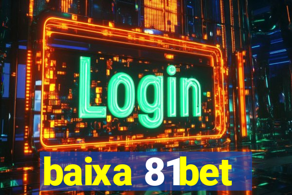 baixa 81bet